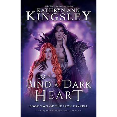 To Bind a Dark Heart: A steamy enemies to lovers fantasy romance
