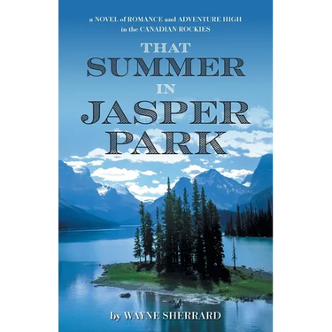 That Summer in Jasper Park: A Novel of Romance and Adventure High in the Canadian Rockies