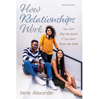 How Relationships Work, Second Edition: You Can't Play the Game If You Don't Know the Rules