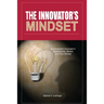 The Innovator's Mindset: An Innovator's Experiences, Advise, and Stories