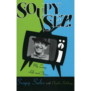 Soupy Sez!: My Zany Life and Times