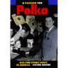 A Passion for Polka: Old-Time Ethnic Music in America
