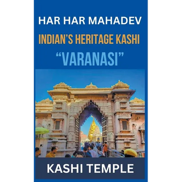 Indian's Heritage of Kashi "Varanasi"