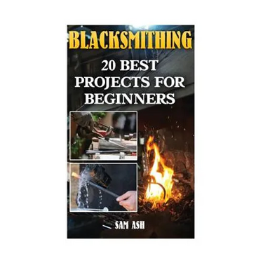 Blacksmithing: 20 Best Projects For Beginners
