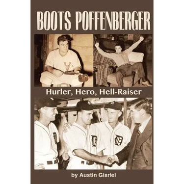 Boots Poffenberger: Hurler, Hero, Hellraiser
