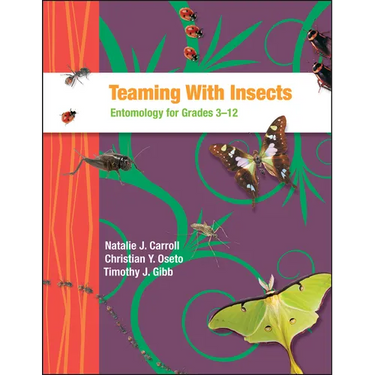 Teaming with Insects: Entomology for Grades 3-12