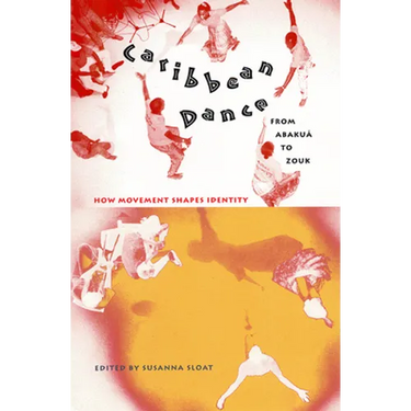 Caribbean Dance from Abakuá to Zouk: How Movement Shapes Identity