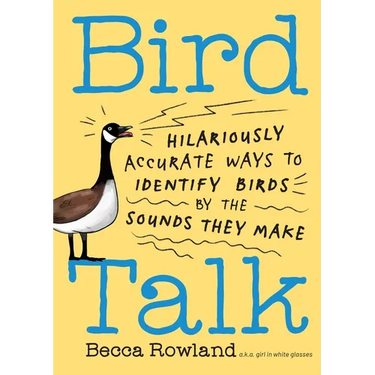 Bird Talk: Hilariously Accurate Ways to Identify Birds by the Sounds They Make