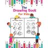 The Drawing Book For Kids: A Simple Drawing Book for Kids to Learn to Draw Cute Stuff