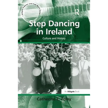 Step Dancing in Ireland: Culture and History