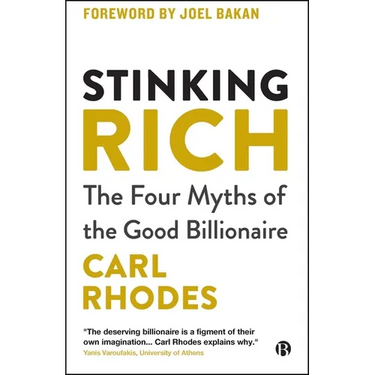 Stinking Rich: The Four Myths of the Good Billionaire