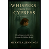 Whispers from the Cypress