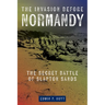 The Invasion Before Normandy: The Secret Battle of Slapton Sands