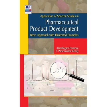Application of Spectral studies in Pharmaceutical Product development: (Basic Approach with Illustrated Examples)