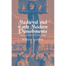 Medieval and Early Modern Punishments: An Illustrated History