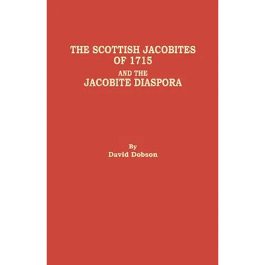 Scottish Jacobites of 1715 and the Jacobite Diaspora