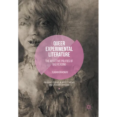 Queer Experimental Literature: The Affective Politics of Bad Reading