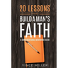 20 Lessons That Build a Man's Faith: A Conversational Mentoring Guide