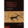 Religion in the Emergence of Civilization: Catalhoyuk as a Case Study