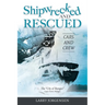 Shipwrecked and Rescued: The "City of Bangor"