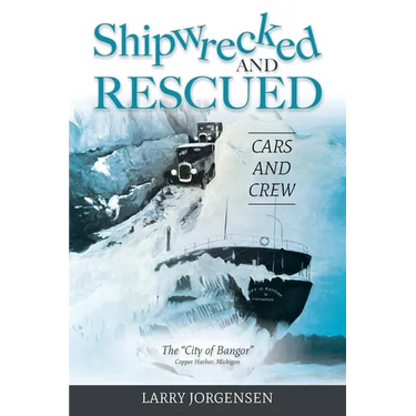 Shipwrecked and Rescued: The "City of Bangor"