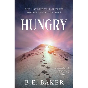 Hungry: The Inspiring Tale of Three Donner Party Survivors
