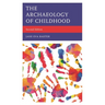 The Archaeology of Childhood