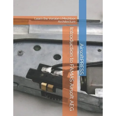 Introduction to FAMAS Airsoft AEG: Learn the Version 1 Mechbox Architecture