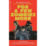 For a Few Zombies More