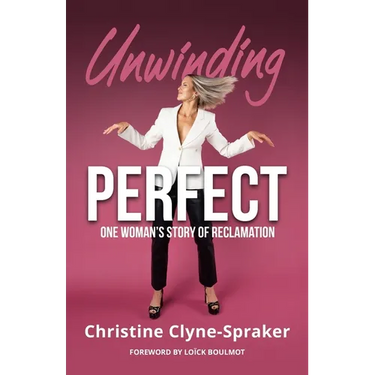Unwinding Perfect: One Woman's Story of Reclamation