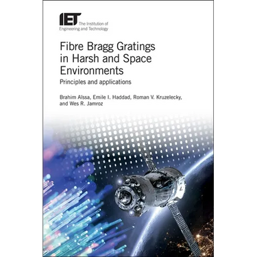 Fibre Bragg Gratings in Harsh and Space Environments: Principles and Applications