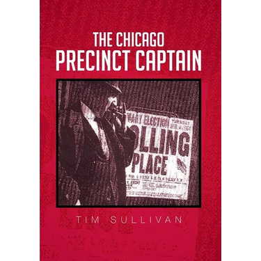 The Chicago Precinct Captain