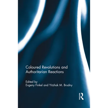 Coloured Revolutions and Authoritarian Reactions