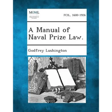 A Manual of Naval Prize Law.