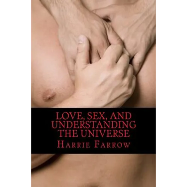 Love, Sex, and Understanding the Universe