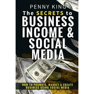 5 Minutes a day Guide to Business, Income & Social Media: How To Promote, Market & Create Business Using Social Media