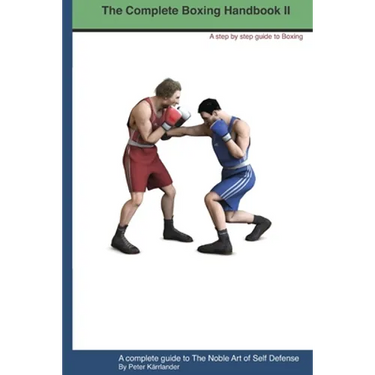 The Complete Boxing handbook 2: A step by step guide to Boxing