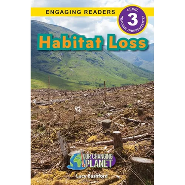 Habitat Loss: Our Changing Planet (Engaging Readers, Level 3)