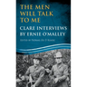 The Men Will Talk to Me: Clare Interviews by Ernie O'Malley