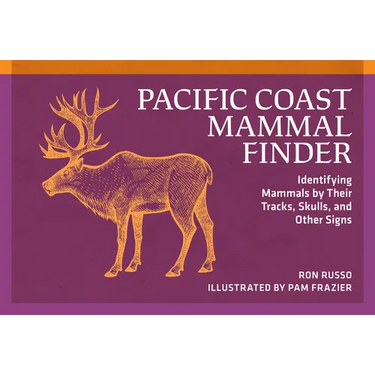 Pacific Coast Mammal Finder: Identifying Mammals by Their Tracks, Skulls, and Other Signs