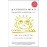 A Curious Mind: The Secret to a Bigger Life