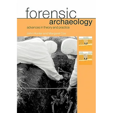 Forensic Archaeology: Advances in Theory and Practice