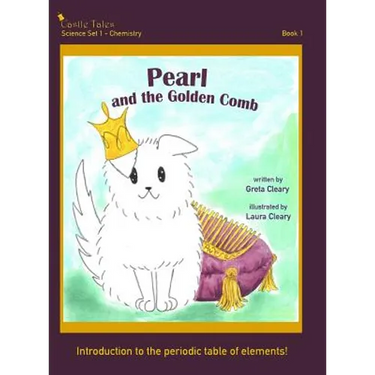 Pearl and the Golden Comb: Castle Tales Science Set 1 - Chemistry - Book 1