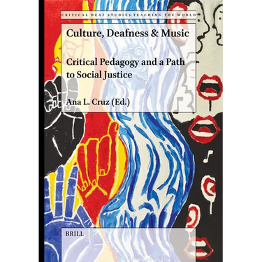 Culture, Deafness & Music: Critical Pedagogy and a Path to Social Justice