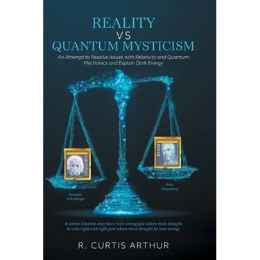 Reality vs Quantum Mysticism: An Attempt to Resolve Issues with Relativity and Quantum Mechanics and Explain Dark Energy