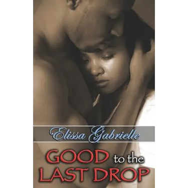 Good to the Last Drop (Peace in the Storm Publishing Presents)