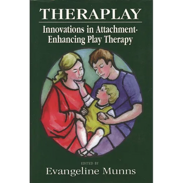 Theraplay: Innovations in Attachment-Enhancing Play Therapy