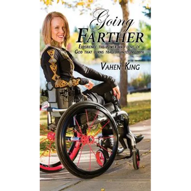 Going Farther: Experience The Power and Love of God That Turns Tragedy into Triumph
