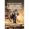 Bourik Chage Pa Ka Kampe A loaded Donkey Cannot Stand Still