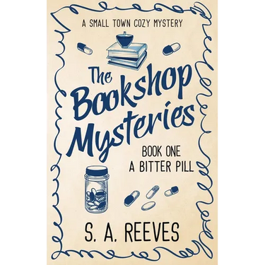 The Bookshop Mysteries: A Bitter Pill: A Small Town Cozy